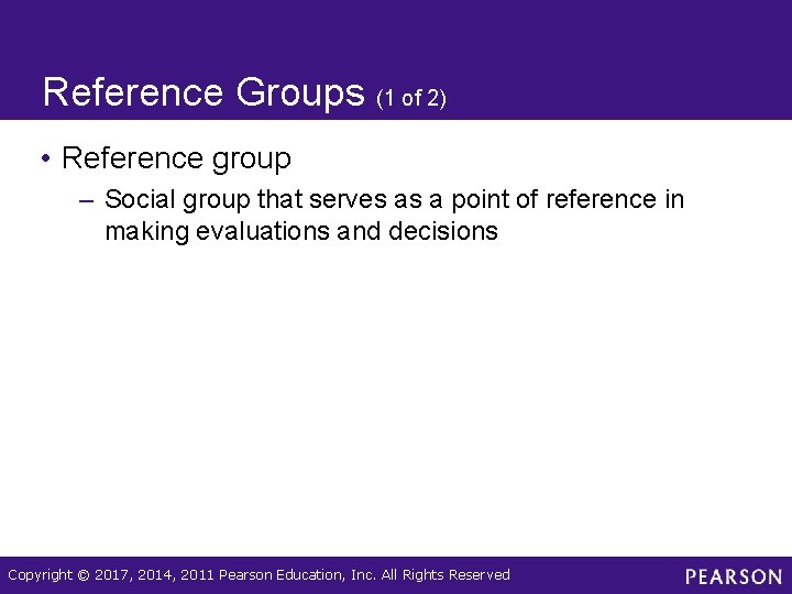 Reference Groups (1 of 2) • Reference group – Social group that serves as