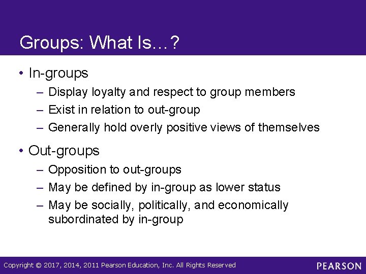 Groups: What Is…? • In-groups – Display loyalty and respect to group members –