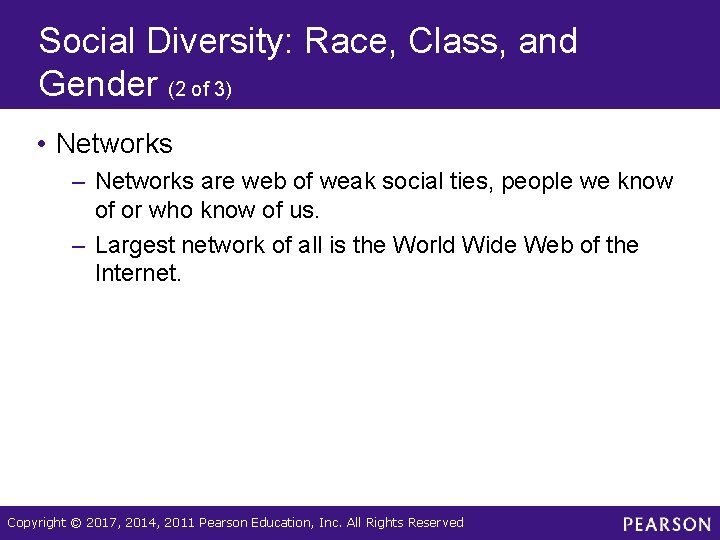 Social Diversity: Race, Class, and Gender (2 of 3) • Networks – Networks are
