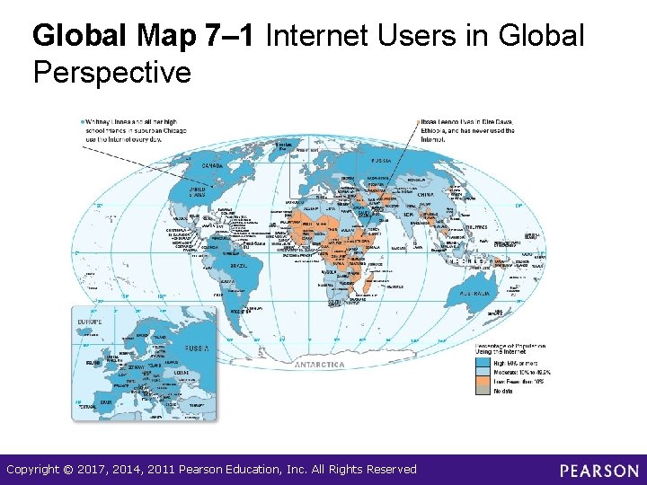 Global Map 7– 1 Internet Users in Global Perspective Copyright © 2017, 2014, 2011