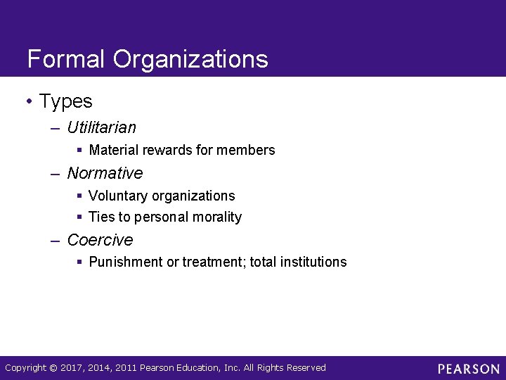 Formal Organizations • Types – Utilitarian § Material rewards for members – Normative §