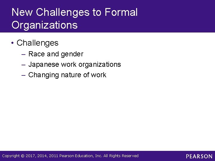 New Challenges to Formal Organizations • Challenges – Race and gender – Japanese work