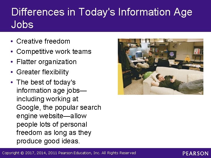 Differences in Today's Information Age Jobs • • • Creative freedom Competitive work teams