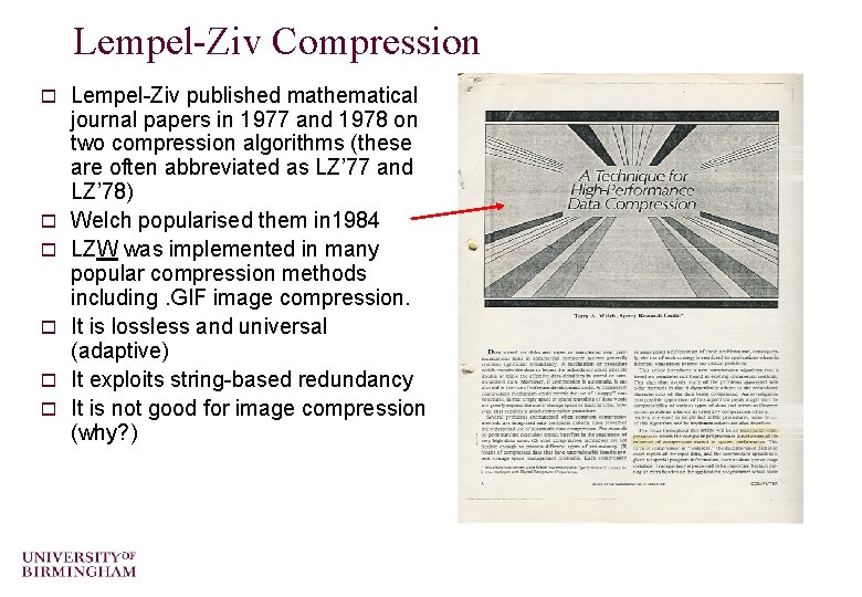 Lempel-Ziv Compression o o o Lempel-Ziv published mathematical journal papers in 1977 and 1978