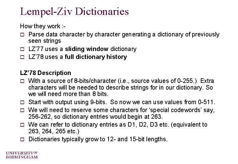 Lempel-Ziv Dictionaries How they work : o Parse data character by character generating a