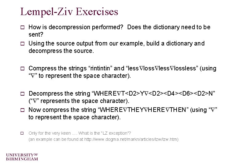 Lempel-Ziv Exercises How is decompression performed? Does the dictionary need to be sent? o