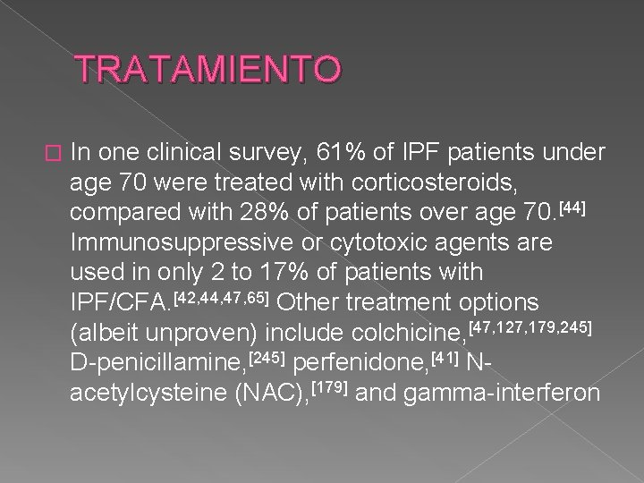 TRATAMIENTO � In one clinical survey, 61% of IPF patients under age 70 were