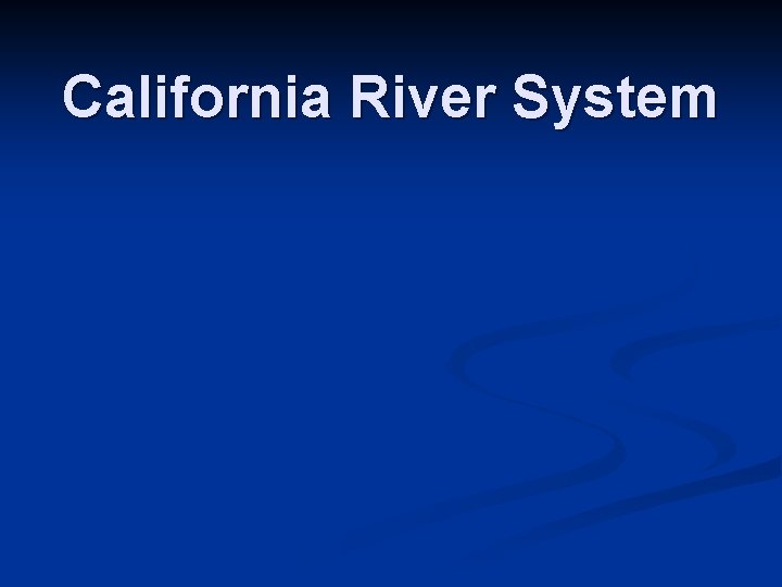 California River System California River System