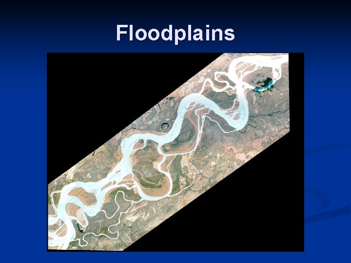 Floodplains Floodplains