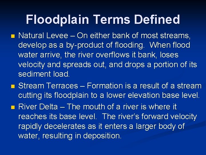Floodplain Terms Defined n n n Natural Levee – On either bank of most Floodplain Terms Defined n n n Natural Levee – On either bank of most
