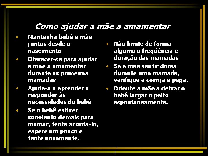 Como ajudar a mãe a amamentar • • Mantenha bebê e mãe juntos desde