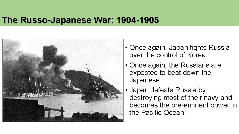 The Russo-Japanese War: 1904 -1905 • Once again, Japan fights Russia over the control The Russo-Japanese War: 1904 -1905 • Once again, Japan fights Russia over the control