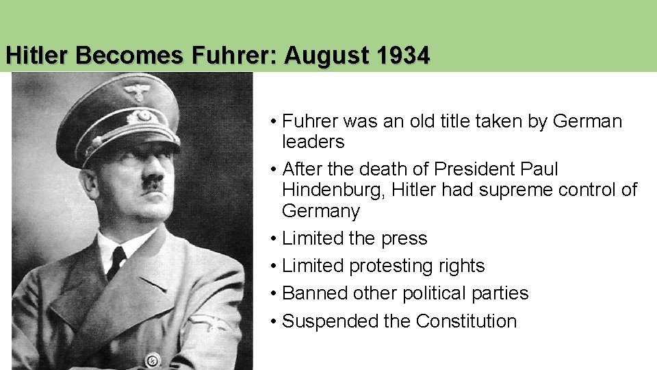 Hitler Becomes Fuhrer: August 1934 • Fuhrer was an old title taken by German Hitler Becomes Fuhrer: August 1934 • Fuhrer was an old title taken by German