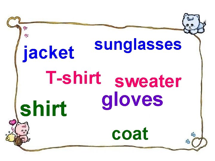 sunglasses jacket T-shirt sweater shirt gloves coat 