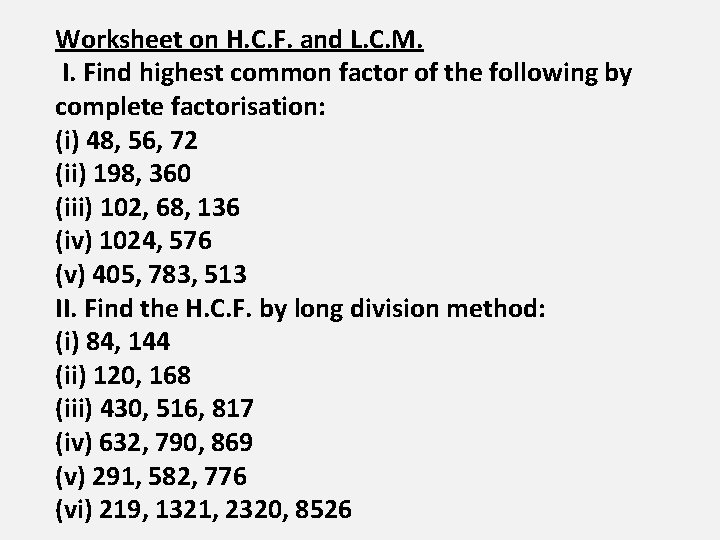 Worksheet on H. C. F. and L. C. M. I. Find highest common factor