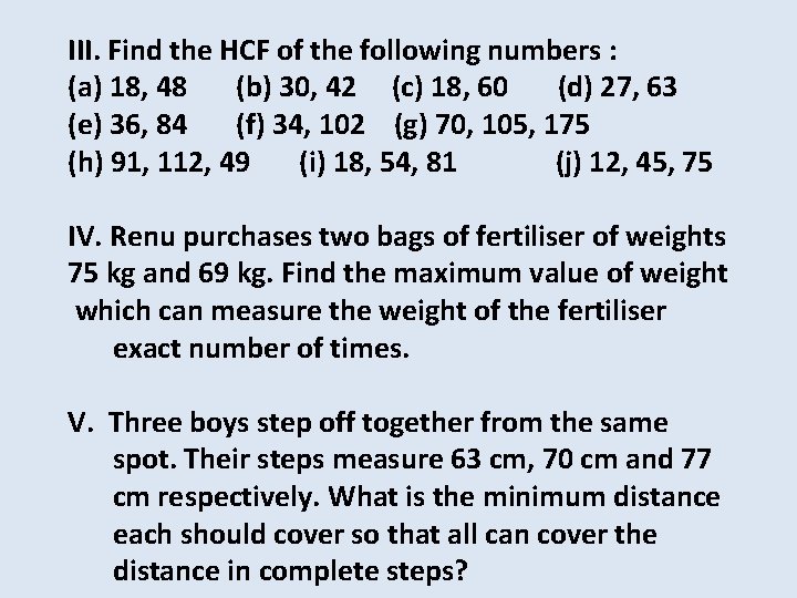 III. Find the HCF of the following numbers : (a) 18, 48 (b) 30,