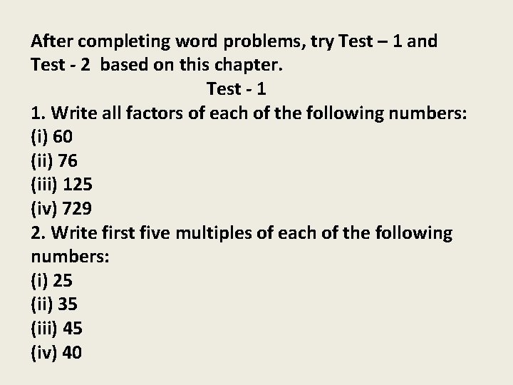 After completing word problems, try Test – 1 and Test - 2 based on