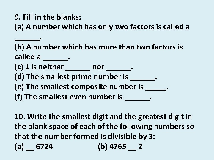 9. Fill in the blanks: (a) A number which has only two factors is