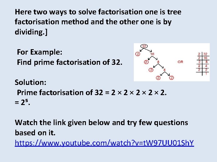 Here two ways to solve factorisation one is tree factorisation method and the other