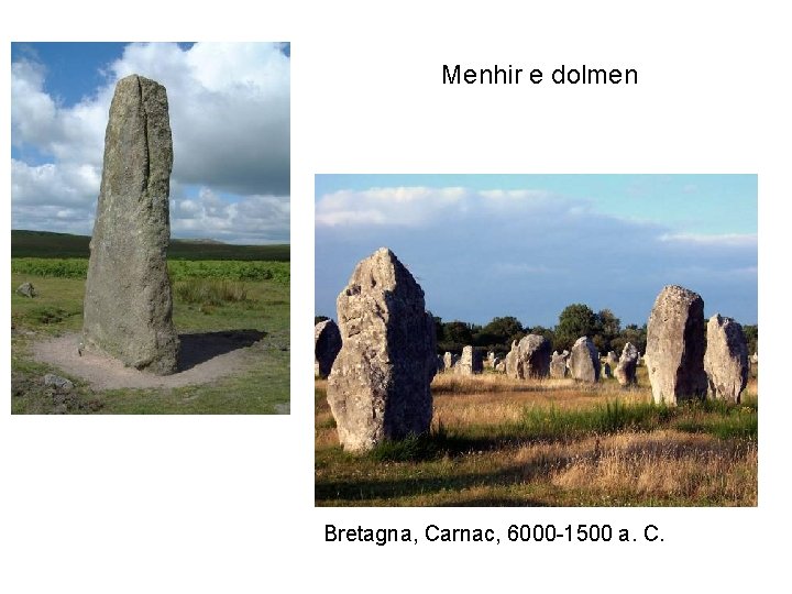 Menhir e dolmen Bretagna, Carnac, 6000 -1500 a. C. 