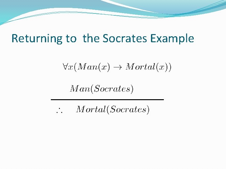 Returning to the Socrates Example 