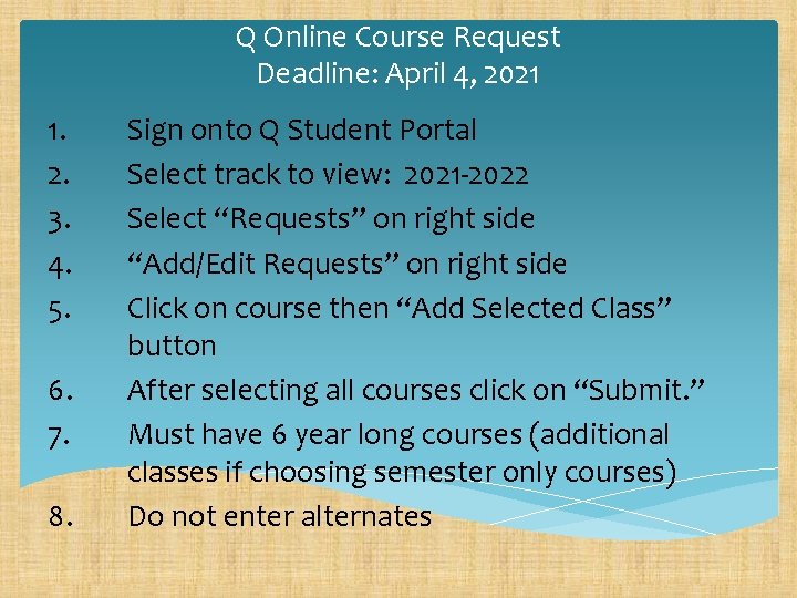 Q Online Course Request Deadline: April 4, 2021 1. 2. 3. 4. 5. 6.