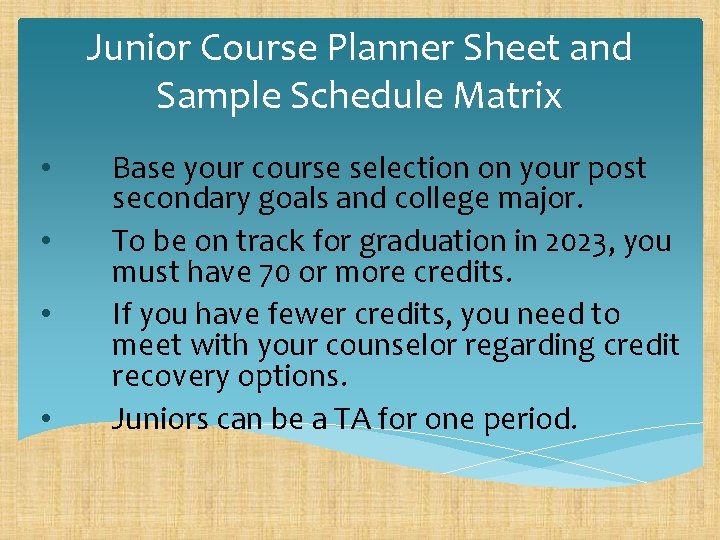 Junior Course Planner Sheet and Sample Schedule Matrix • • Base your course selection