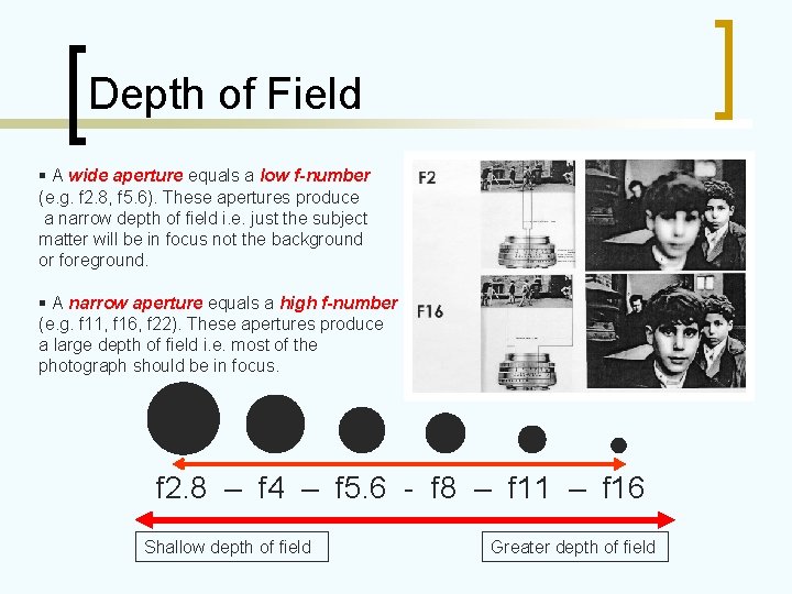 Depth of Field § A wide aperture equals a low f-number (e. g. f Depth of Field § A wide aperture equals a low f-number (e. g. f