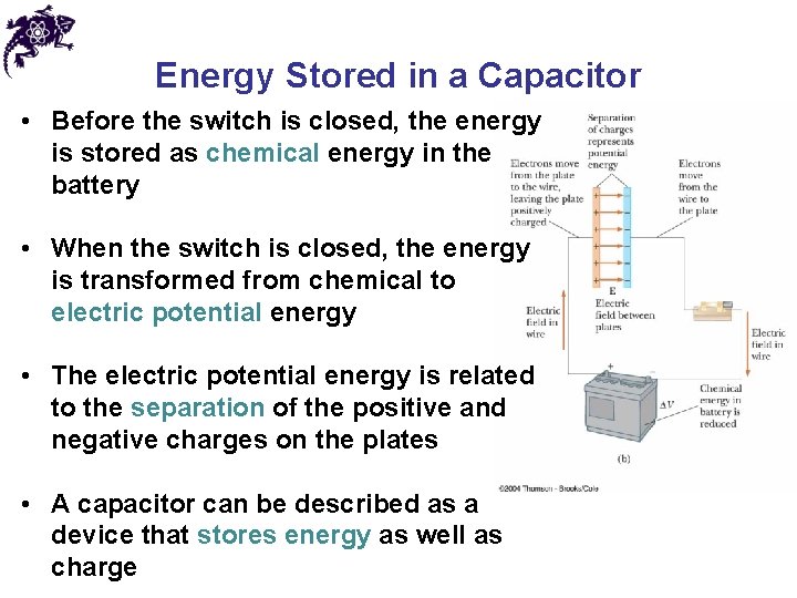 Energy Stored in a Capacitor • Before the switch is closed, the energy is