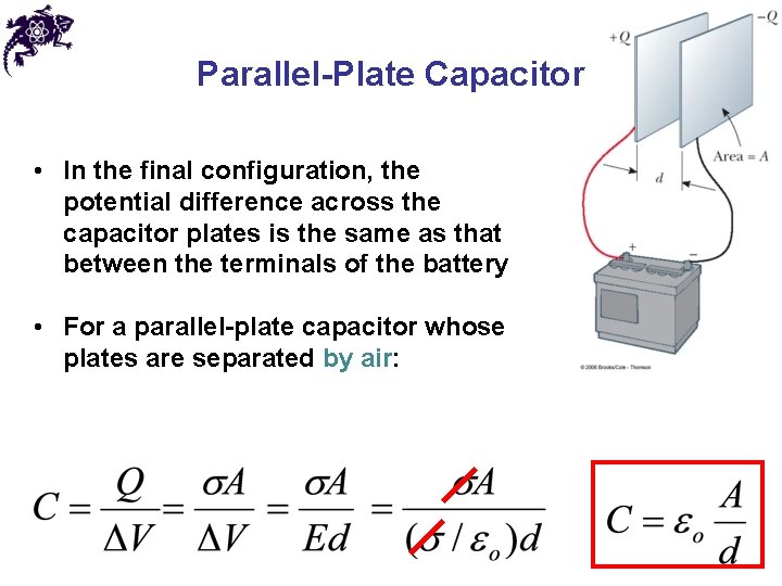 Parallel-Plate Capacitor • In the final configuration, the potential difference across the capacitor plates
