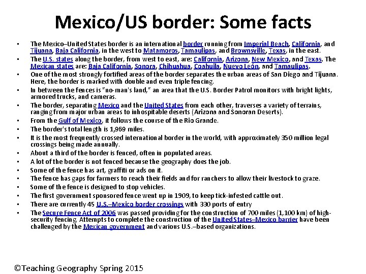 Mexico/US border: Some facts • • • • The Mexico–United States border is an