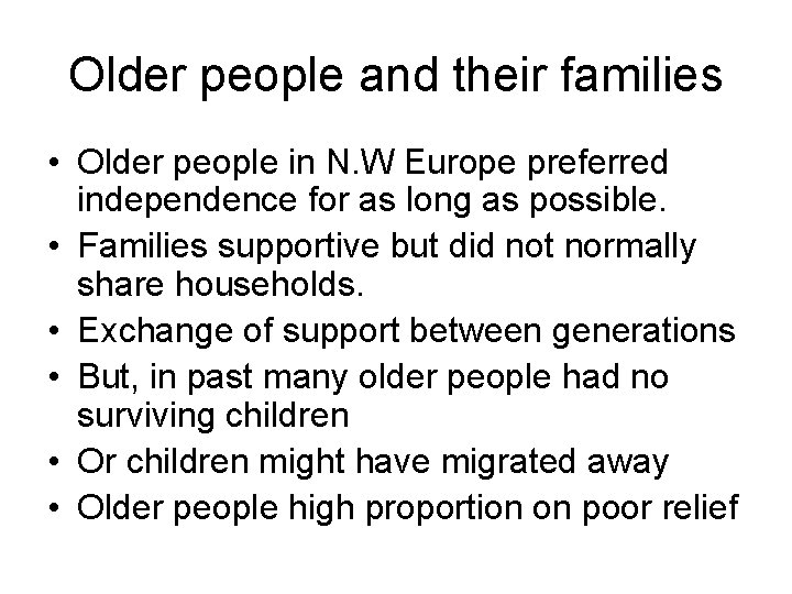 Older people and their families • Older people in N. W Europe preferred independence