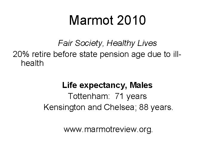 Marmot 2010 Fair Society, Healthy Lives 20% retire before state pension age due to