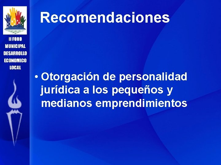 Recomendaciones • Otorgación de personalidad jurídica a los pequeños y medianos emprendimientos 