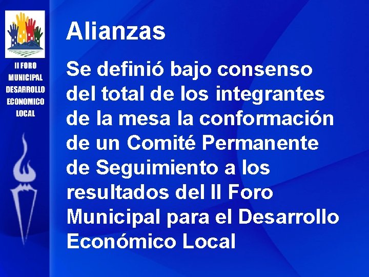 Alianzas Se definió bajo consenso del total de los integrantes de la mesa la