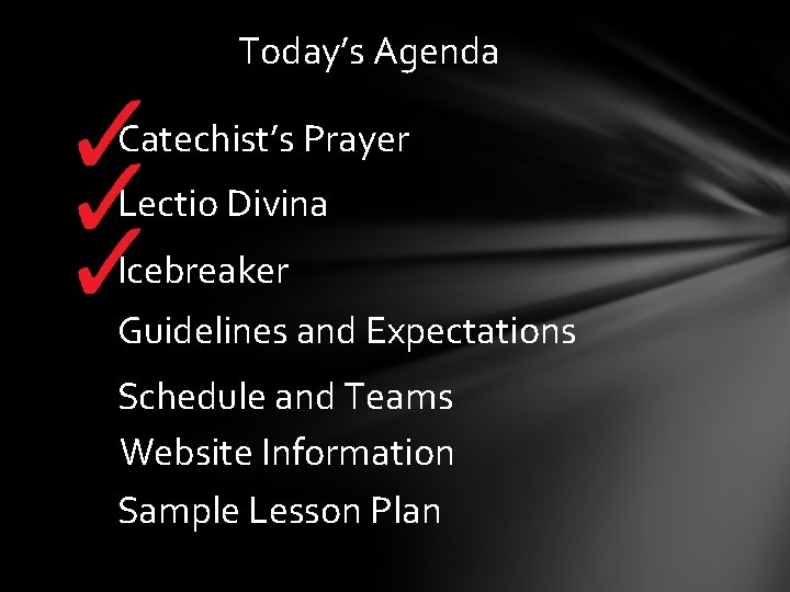 Today’s Agenda Catechist’s Prayer Lectio Divina Icebreaker Guidelines and Expectations Schedule and Teams Website