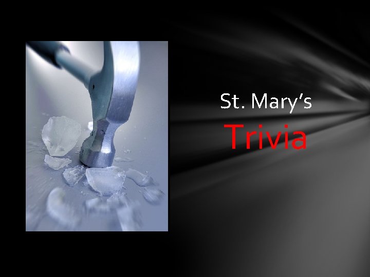 St. Mary’s Trivia 
