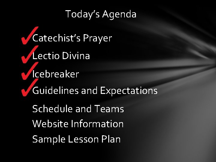 Today’s Agenda Catechist’s Prayer Lectio Divina Icebreaker Guidelines and Expectations Schedule and Teams Website