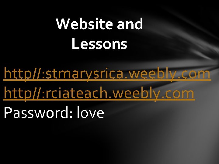 Website and Lessons http//: stmarysrica. weebly. com http//: rciateach. weebly. com Password: love 