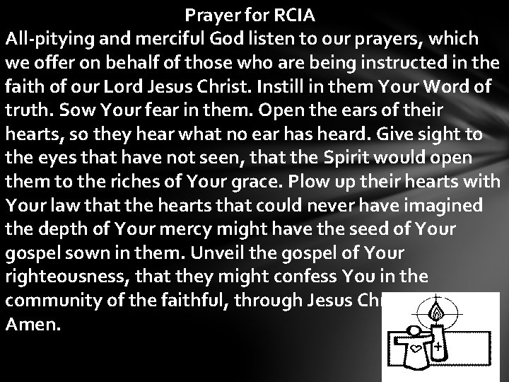 Prayer for RCIA All-pitying and merciful God listen to our prayers, which we offer