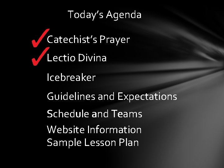 Today’s Agenda Catechist’s Prayer Lectio Divina Icebreaker Guidelines and Expectations Schedule and Teams Website