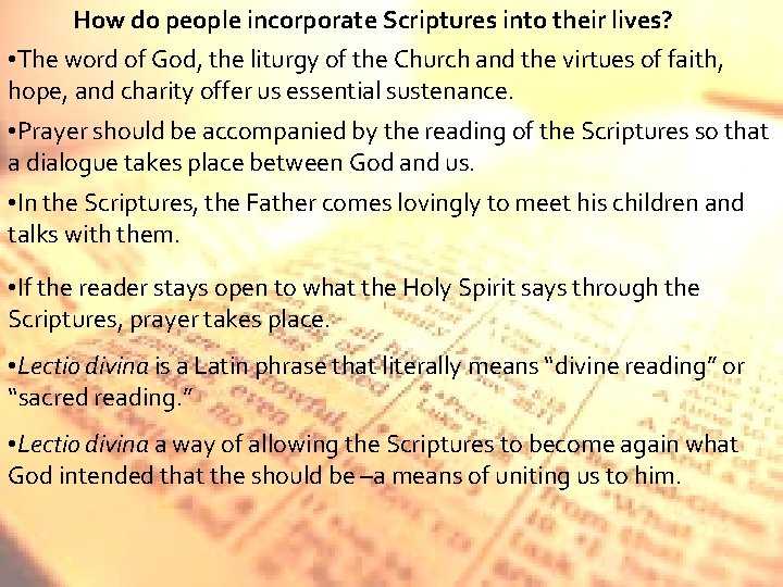 How do people incorporate Scriptures into their lives? • The word of God, the