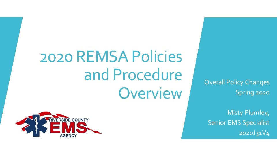 2020 REMSA Policies and Procedure Overview Overall Policy Changes Spring 2020 Misty Plumley, Senior