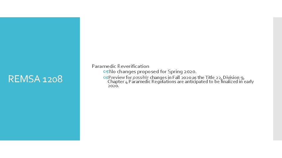 REMSA 1208 Paramedic Reverification No changes proposed for Spring 2020. Preview for possible changes