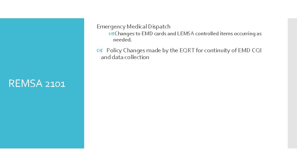 Emergency Medical Dispatch Changes to EMD cards and LEMSA controlled items occurring as needed.