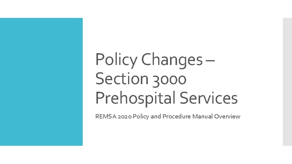 Policy Changes – Section 3000 Prehospital Services REMSA 2020 Policy and Procedure Manual Overview