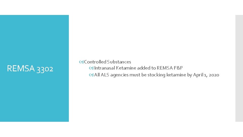 REMSA 3302 Controlled Substances Intranasal Ketamine added to REMSA P&P All ALS agencies must