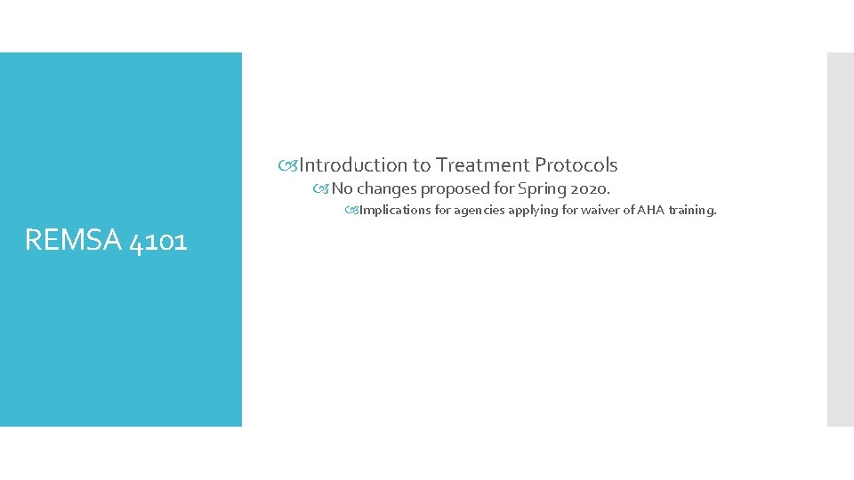  Introduction to Treatment Protocols No changes proposed for Spring 2020. Implications for agencies