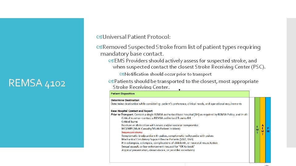  Universal Patient Protocol: Removed Suspected Stroke from list of patient types requiring mandatory