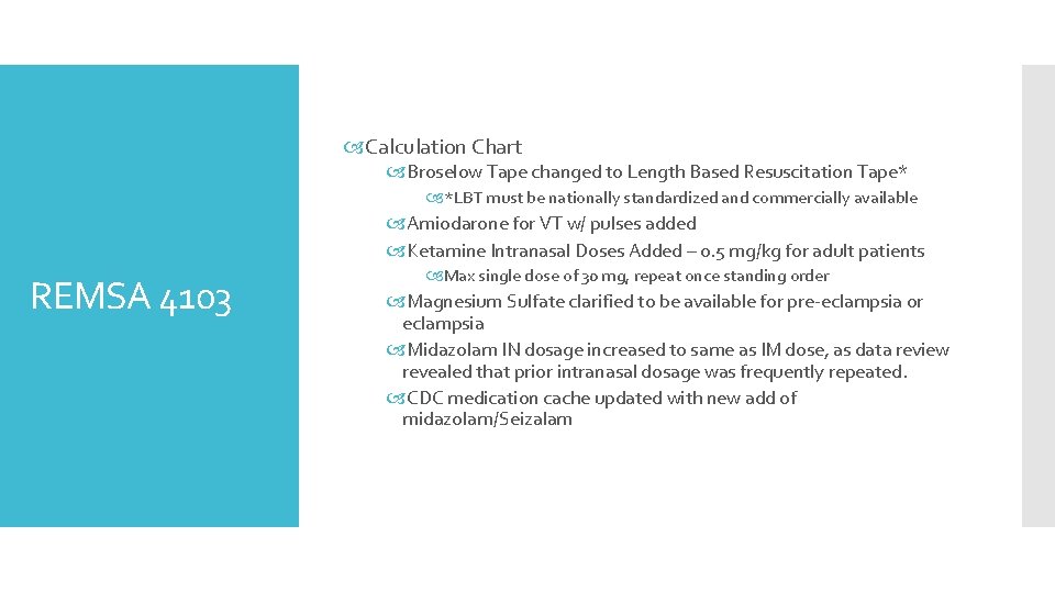 Calculation Chart Broselow Tape changed to Length Based Resuscitation Tape* *LBT must be